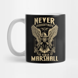 Never Underestimate The Power Of Marshall Mug